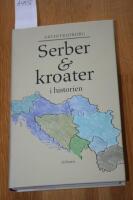 Serber & kroater i historien : fr&aring;n 800-talet till v&aring;ra dagar