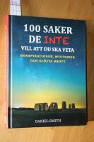 100 saker de inte vill att du ska veta : konspirationer, mysterier och ol&ouml;sta brott