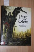 Pest och kolera :  historiens v&auml;rsta farsoter