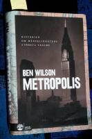 Metropolis : historien om m&auml;nsklighetens st&ouml;rsta triumf