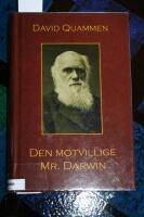 Den motvillige Mr Darwin : ett personligt portr&auml;tt av Charles Darwin och hur han utvecklade sin evolutionsteori