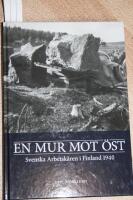 En mur mot &ouml;st : Svenska arbetsk&aring;ren i Finland 1940