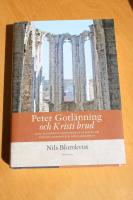 Peter Gotl&auml;nning och Kristi brud : 1200-talsf&ouml;rfattaren Petrus De Dacia om k&auml;rlek, k&ouml;nsroller och vardagsliv