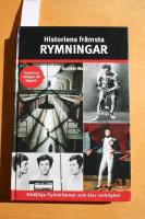 Historiens fr&auml;msta rymningar - [om&ouml;jliga flyktdr&ouml;mmar som blev verklighet]