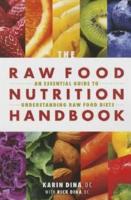 The raw food nutrition handbook : an essential guide to understanding raw food diets