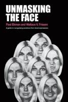 Unmasking the face : a guide to recognizing emotions from facial clues