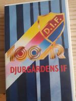 Djurg&aring;rens IF 100 &aring;r - m&auml;nniskor och minnen m&aring;l och matcher 