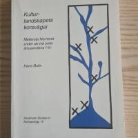 Kulturlandskapets korsv&auml;gar : mellersta Norrland under de tv&aring; sista &aring;rtusendena f Kr