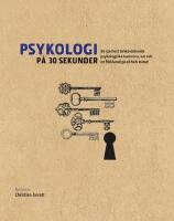 Psykologi p&aring; 30 sekunder : de 50 mest tankev&auml;ckande psykologiska teorierna
