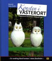 Konsten i v&auml;sterort : en vandring bland konsten i v&auml;stra Stockholm
