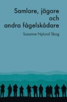 Samlare, j&auml;gare och andra f&aring;gelsk&aring;dare