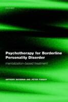 Psychotherapy for borderline personality disorder : mentalization-based treatment