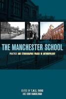 The Manchester School : practice and ethnographic praxis in anthropology 