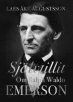 Sj&auml;lvtillit. Om Ralph Waldo Emerson