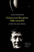 D&aring; kan man lika g&auml;rna kittla varandra : en bok om Allan Edwall