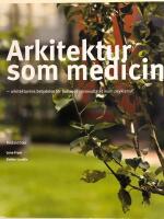 Arkitektur som medicin: arkitekturens betydelse f&ouml;r behandlingsresultatet inom psykiatrin