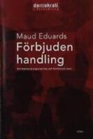 F&ouml;rbjuden handling - Om kvinnors organisering och feministisk teori