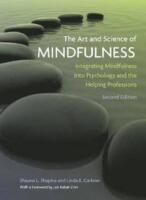 The art and science of mindfulness - integrating mindfulness into psychology and the helping professions
