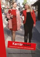 Karri&auml;rrebell : ta kontroll och slipp &ouml;rfilar i jobbs&ouml;kardjungeln