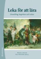 Leka f&ouml;r att l&auml;ra : utveckling, kognition och kultur