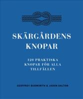 Sk&auml;rg&aring;rdens knopar : 100 praktiska knopar f&ouml;r alla tillf&auml;llen