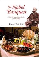 The Nobel banquets : a century of culinary history (1901-2001)