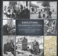 Eskilstuna : en annan historia
