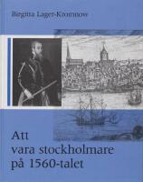 Att vara stockholmare p&aring; 1560-talet