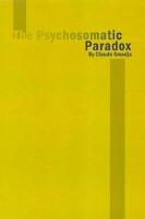 The Psychosomatic Paradox: Psychoanalytical Studies