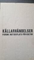 K&auml;llarh&auml;ndelser : Forum - nutidsplats f&ouml;r kultur