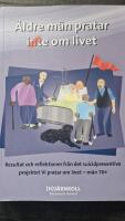 &Auml;ldre m&auml;n pratar inte om livet - resultat och reflektioner fr&aring;n det suicidpreventiva projektet Vi pratar om livet - m&auml;n 70+