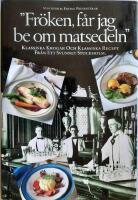 Stockholm energi presenterar "Fr&ouml;ken, f&aring;r jag be om matsedeln" : klassiska krogar och klassiska recept fr&aring;n ett svunnet Stockholm : en matbok
