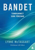 Bandet : Tomrummet som f&ouml;renar