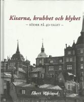 Kisarna, krubbet och klyket : S&ouml;der p&aring; 40-talet