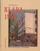 Klara 1950 : gator och n&auml;ringar i en citystadsdel