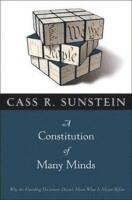 A constitution of many minds : why the founding document doesn't mean what it meant before /