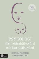 Psykologi f&ouml;r m&ouml;drah&auml;lsov&aring;rd och barnh&auml;lsov&aring;rd : teori och praktik