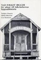 Vad folket byggde : ett utkast till folkr&ouml;relsernas byggnadshistoria