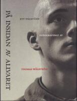 P&aring; insidan av allvaret : ett tillst&aring;nd