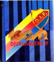 Djurg&aring;rdens IF 100 &aring;r : 1891-1991