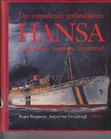 Den torpederade gotlandsb&aring;ten Hansa : m&auml;nniskor, minnen, mysterier