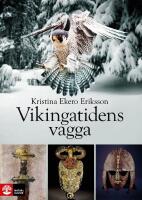 Vikingatidens vagga : i vendeltidens v&auml;rld