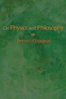 On Physics and Philosophy