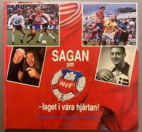 Sagan om HIF : laget i v&aring;ra hj&auml;rtan!