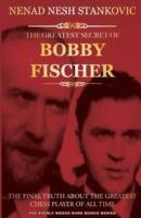 Greatest Secret of Bobby Fischer