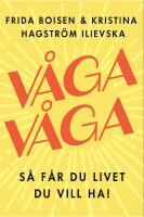 V&aring;ga v&aring;ga -  s&aring; f&aring;r du livet du vill ha!