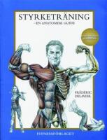 Styrketr&auml;ning : en anatomisk guide