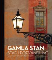 Gamla stan - stad i f&ouml;rvandling