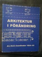 Arkitektur i f&ouml;r&auml;ndring - A4, ELLT, Coordinator 1954-91