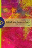 Kritisk utredningsmetodik - begrepp, principer och felk&auml;llor